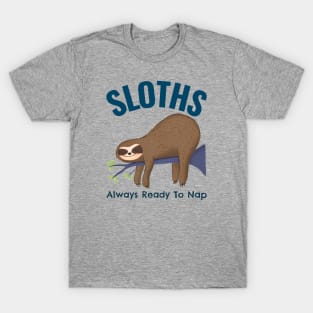 Sloths Always Ready To Nap T-Shirt